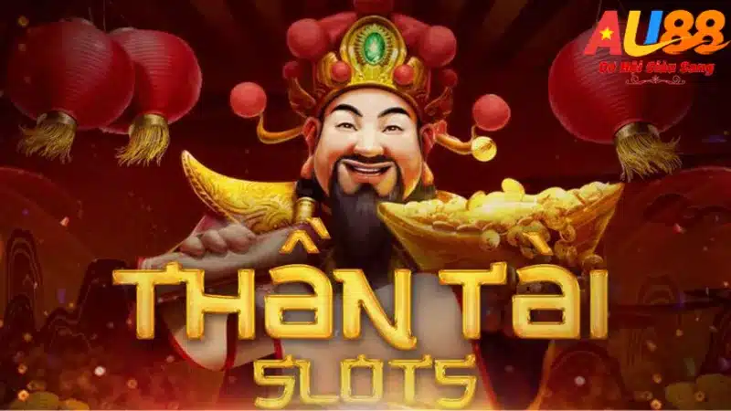 Nổ Hũ Thần Tài: May Mắn Gõ Cửa Chỉ Sau Một Vòng Quay 3 Game nổ hũ Thần Tài AU88